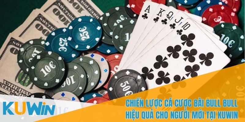 Chơi Bài Bull Bull Và Tại Sao Nên Thử Cá Cược Trên KUWIN 2 Chiến thắng phụ thuộc vào chiến lược thông minh và quyết định hợp lý