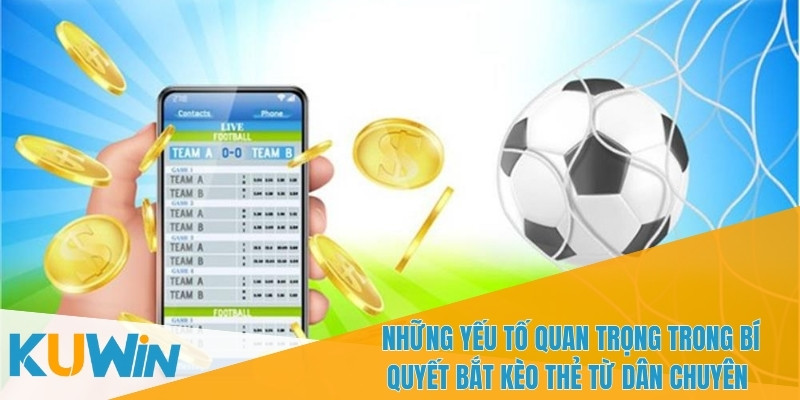 Bí Quyết Bắt Kèo Thẻ Từ Dân Chuyên - Hướng Dẫn Cực Đỉnh 4 Bí quyết bắt kèo thẻ từ dân chuyên không thể thiếu thông tin về đội hình