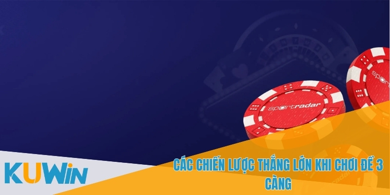 Hướng Dẫn Chơi Đề 3 Càng Và Chiến Lược Thắng Lớn Trên KUWIN 3 Tỷ lệ cược thay đổi tùy vào độ khó của bộ số