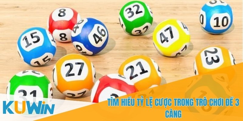 Hướng Dẫn Chơi Đề 3 Càng Và Chiến Lược Thắng Lớn Trên KUWIN 4 Lựa chọn tỷ lệ cược hợp lý giúp kiểm soát rủi ro