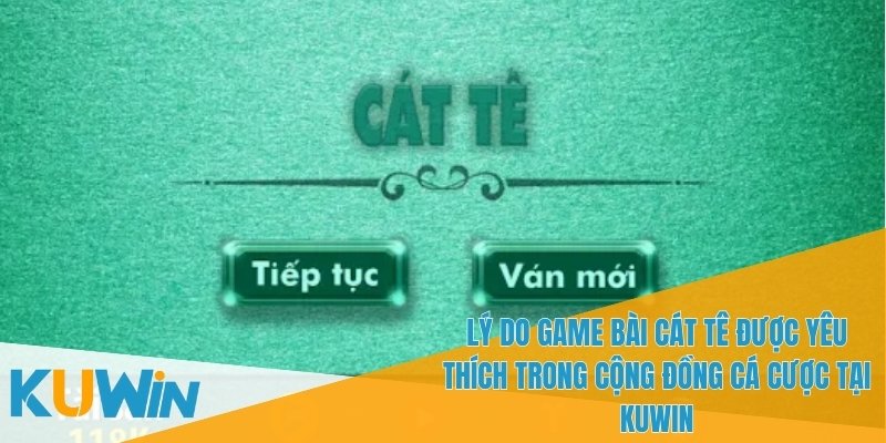 Chơi Game Bài Cát Tê Trực Tuyến Với KUWIN – Cơ Hội Thắng Lớn 1 Game bài Cát Tê là một trò chơi cá cược thú vị và dễ chơi