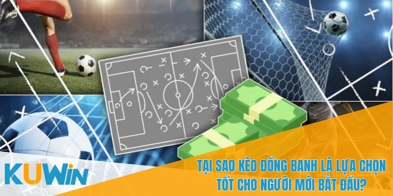 Cách Đặt Kèo Đồng Banh Tại KUWIN - Hướng Dẫn Cho Người Mới 1 Kèo đồng banh là loại kèo lựa chọn phổ biến trong cá cược bóng đá