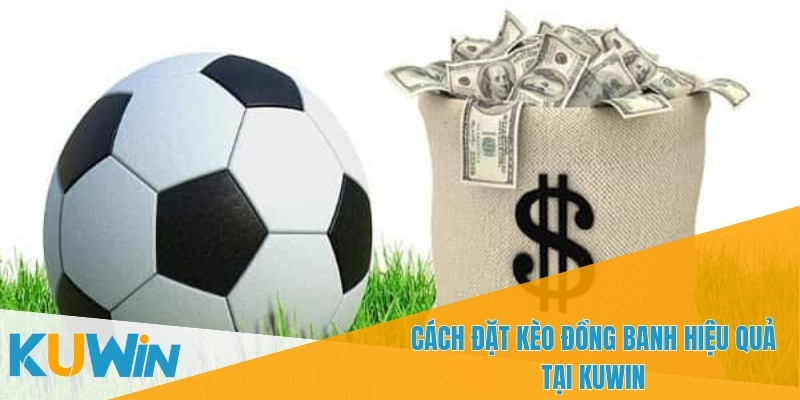 Cách Đặt Kèo Đồng Banh Tại KUWIN - Hướng Dẫn Cho Người Mới 3 Chọn thời điểm đặt cược là yếu tố quan trọng khi chơi