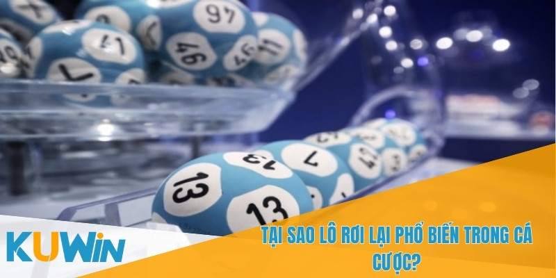 Lô Rơi - Chiến Lược Cá Cược Đắc Lực Cho Người Chơi KUWIN 1 Việc áp dụng lô rơi có thể tăng cơ hội chiến thắng trong cá cược