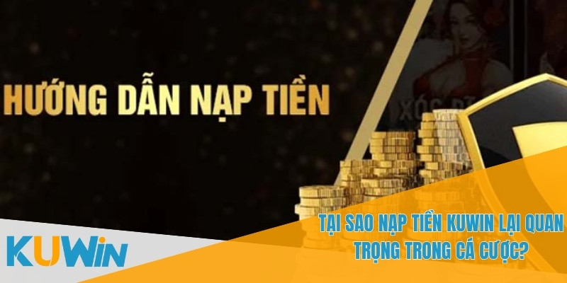 Nạp Tiền KUWIN - Giải Pháp Tiện Ích Cho Người Chơi Cá Cược 1 Nhập số tiền chính xác khi nạp tiền KUWIN vào tài khoản