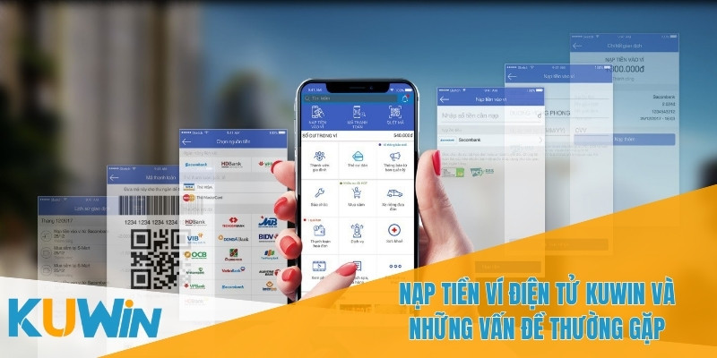 Nạp Tiền Ví Điện Tử KUWIN - Phương Thức Thanh Toán An Toàn 3 Nạp tiền ví điện tử KUWIN giúp tiết kiệm thời gian