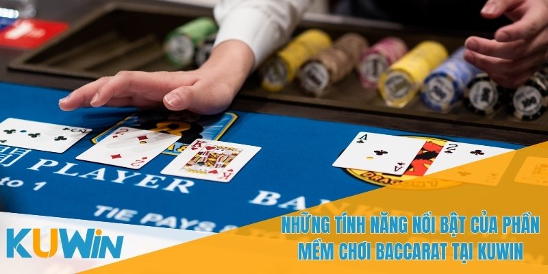 Phần Mềm Chơi Baccarat – Cá Cược Tuyệt Vời Tại KUWIN 1 Phần mềm chơi Baccarat của KUWIN mang lại trải nghiệm mượt mà