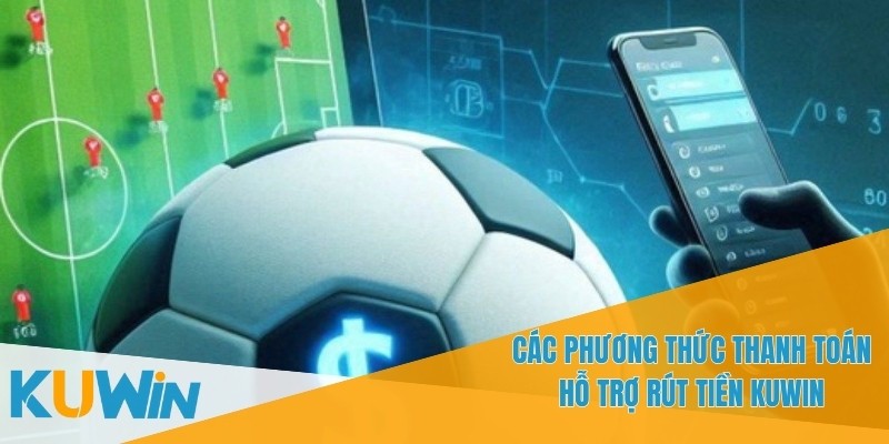 Rút tiền KUWIN - Những Điều Cần Biết Trước Khi Giao Dịch 2 Rút tiền KUWIN qua thẻ cào có thể nhanh chóng