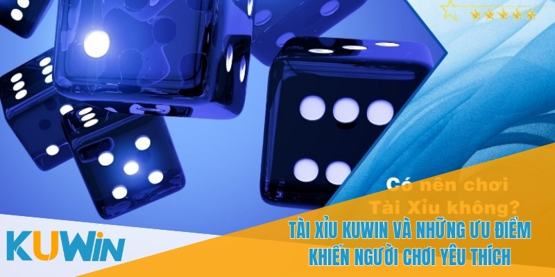 Chơi Tài Xỉu KUWIN - Cơ Hội Thắng Lớn Với Mỗi Ván Cược 1 Tài Xỉu KUWIN không chỉ dựa vào may mắn mà còn yêu cầu sự tính toán