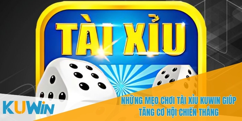 Chơi Tài Xỉu KUWIN - Cơ Hội Thắng Lớn Với Mỗi Ván Cược 2 Tránh đặt cược quá lớn nếu không có chiến lược cụ thể