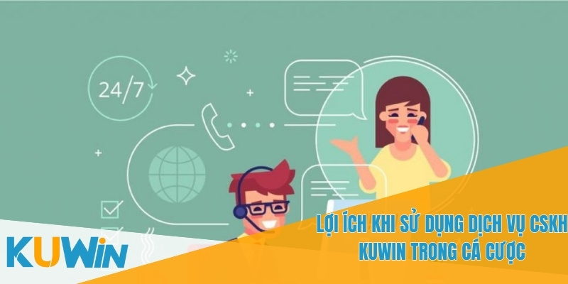 Dịch Vụ CSKH KUWIN - Hỗ Trợ Người Chơi Cá Cược Mọi Lúc 1 CSKH KUWIN hỗ trợ người chơi cá cược 24/7 qua nhiều kênh khác nhau